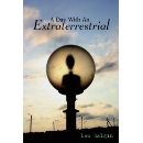 A Day with an Extraterrestrial