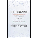 On Tyranny: Twenty Lessons from the Twentieth Century