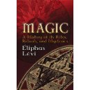 Magic: A History of Its Rites, Rituals, and Mysteries