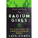 The Radium Girls: The Dark Story of America's Shining Women