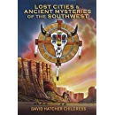 Lost Cities & Ancient Mysteries of the Southwest