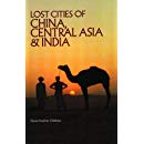 Lost Cities of China, Central Asia and India