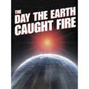 The Day the Earth Caught Fire